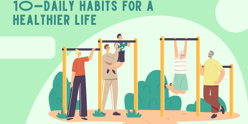 10 daily habits for a healthier life simple and proven