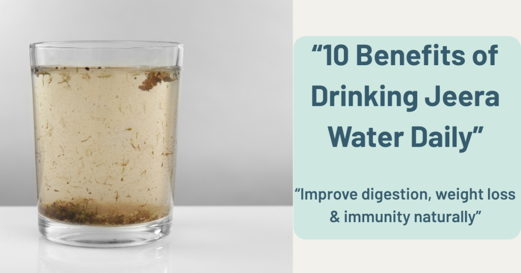 “Glass of jeera water with cumin seeds showing the 10 benefits of drinking jeera water daily for digestion and weight loss”