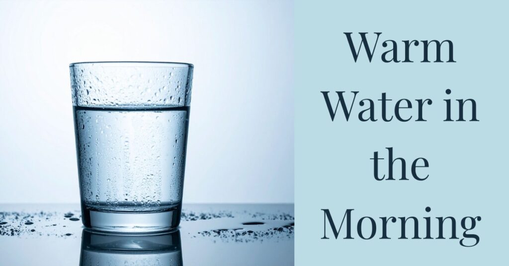 Warm water in the morning