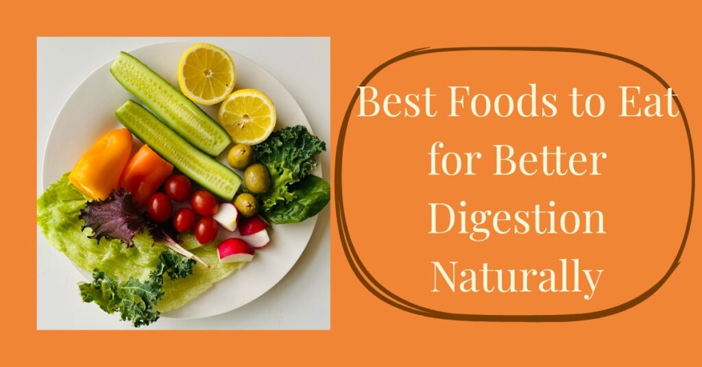 best foods for better digestion