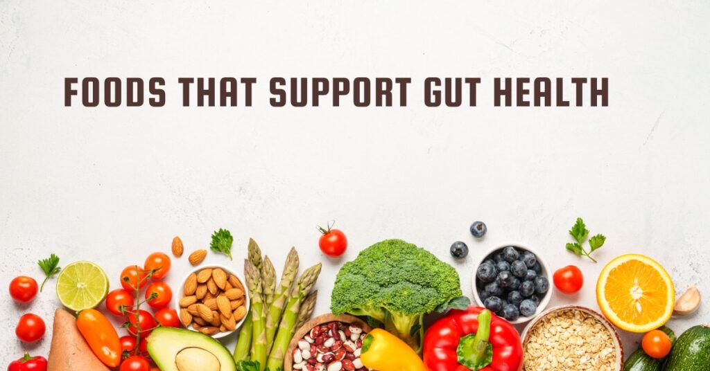 Foods That Support Gut Health