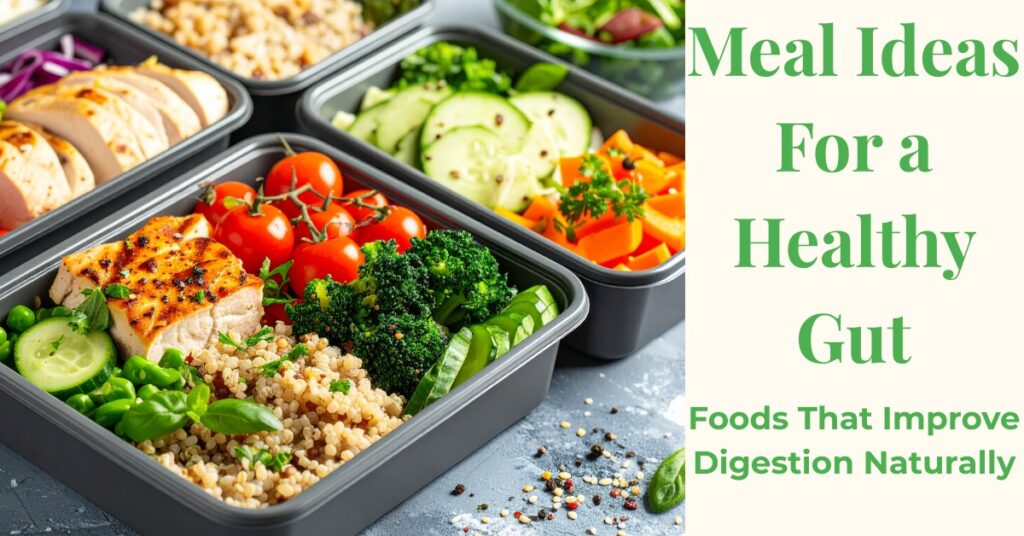 Healthy gut friendly meals with vegetables yogurt and grains showing meal ideas for a healthy gut and better digestion.