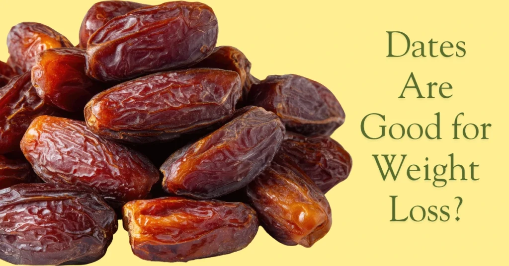 “Dates for weight loss fresh dried dates close up with text asking are dates good for weight loss”