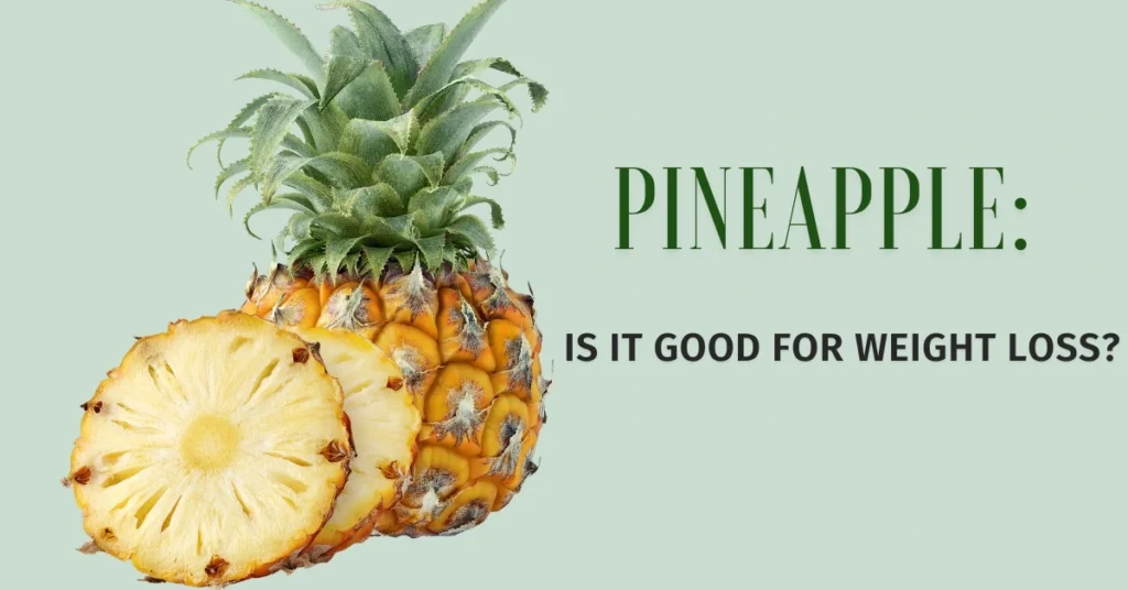 “Pineapple for weight loss whole and sliced pineapple with text asking is pineapple good for weight loss”